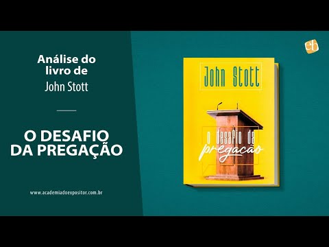 Análise de livro: O Desafio da Pregação, de John Stott