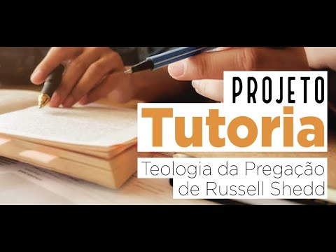 Tutoria. Teologia da Pregação de Russell Shedd