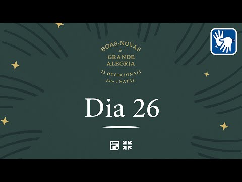 Dia 26 – Um anúncio especial! [LIBRAS]