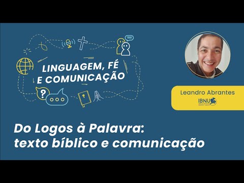 Linguagem, Fé e Comunicação: Do Logos à Palavra | Leandro Abrantes | IBNU | 12