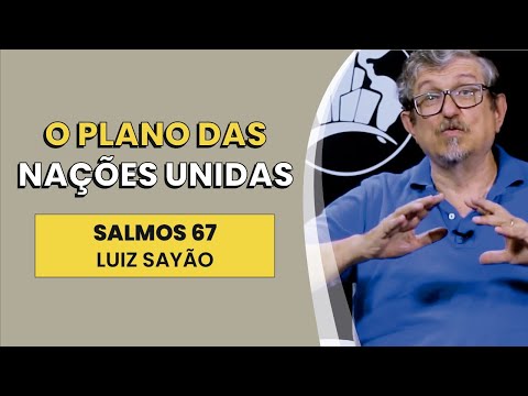 O Plano das Nações Unidas – Salmos 67  | Luiz Sayão | IBNU