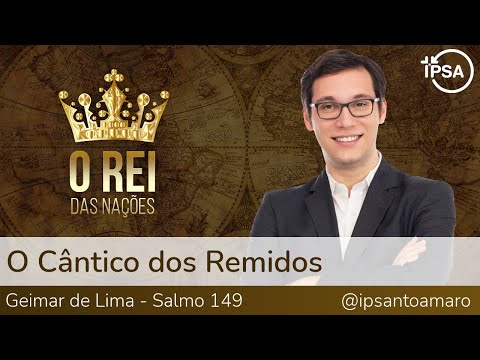 7. O Cântico dos Remidos (Salmo 149) – Geimar de Lima