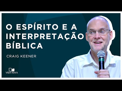 O ESPÍRITO E A INTERPRETAÇÃO BÍBLICA | Craig Keener