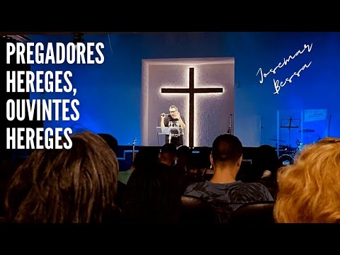 Pregadores hereges, ouvintes hereges | Josemar Bessa | @Spurgeontv @JosemarBessa