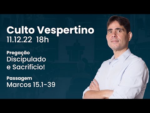 🔴 Culto Vespertino | 11/12 18h – Rev. Filipe Fontes
