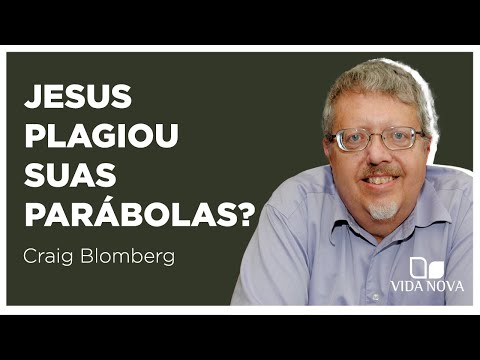 AS PARÁBOLAS DE JESUS FORAM INFLUENCIADAS POR OUTRAS HISTÓRIAS? | Craig Blomberg