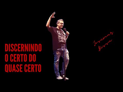 Discernindo o certo do quase certo  | Josemar Bessa  ( 15 de janeiro de 2023 – Noite )