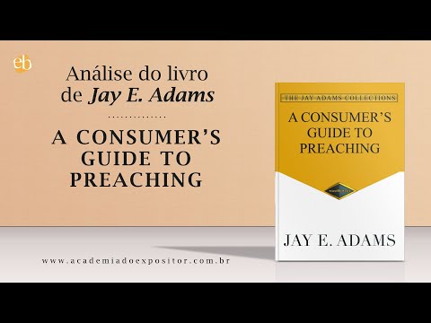 Análise do livro “A Consumer’s Guide to Preaching”, de Jay Adams
