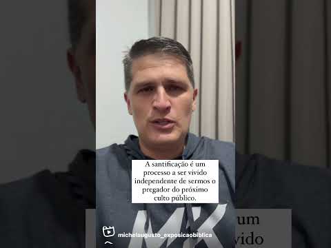 A santificação deve ser vivida independente de sermos o pregador do próximo culto público.