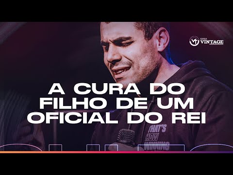 A cura do filho do oficial do rei | Pastor Daniel Heber