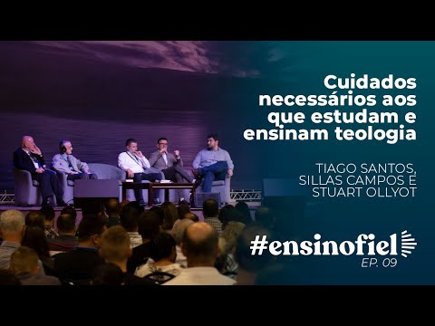 Cuidados necessários ao que estudam e ensinam teologia – Mesa Redonda #EnsinoFiel 009