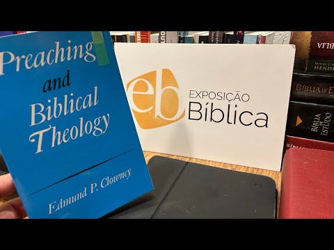 História da Teologia Bíblica e Análise do livro “Preaching and Biblical Theology”, de Edmund Clowney