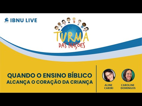 Quando o ensino bíblico alcança o coração da criança | Aline Cariri | Caroline Domingos | IBNU