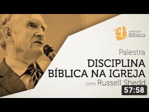 9 Marcas da Disciplina Bíblica. Shedd no Exposição Bíblica. Parte 2