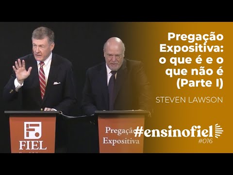 Pregação Expositiva: o que é e o que não é (Parte I) – Steven Lawson #EnsinoFiel 016