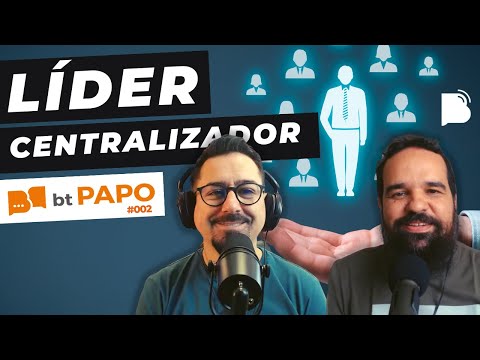 Líder centralizador, o que fazer?