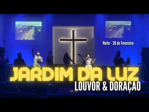 Louvor & Adoração – Noite de Domingo, 26/02/2023 em Jardim da Luz – Rua do Petróleo 20 – CG – RJ/ RJ