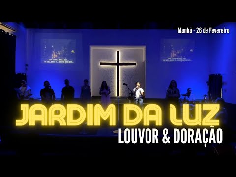 Louvor & Adoração – Manhã de Domingo, 26/02/2023 em Jardim da Luz – Rua do Petróleo 20 – CG – RJ/ RJ