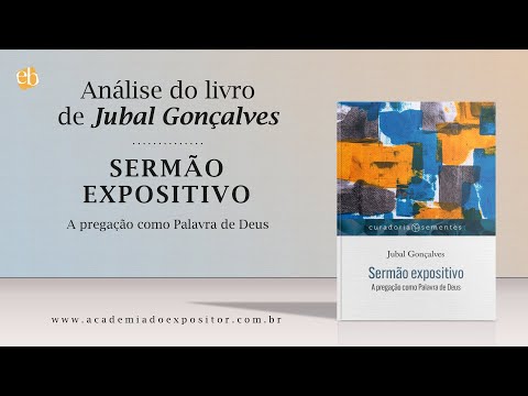 Análise do Livro “Sermão Expositivo: A Pregação como Palavra de Deus”, de Jubal Gonçalves.