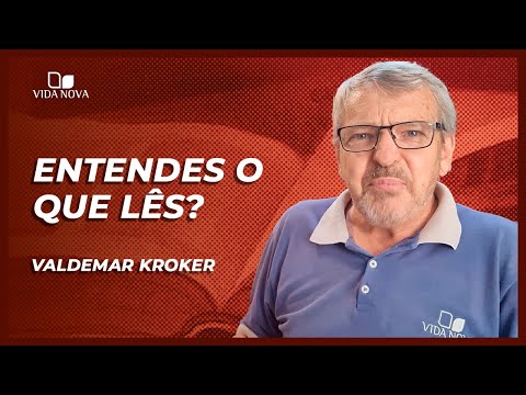 ENTENDES O QUE LÊS? (QUARTA EDIÇÃO REVISADA E AMPLIADA) | Valdemar Kroker