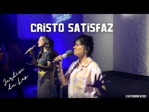 Cristo Satisfaz | Adoração & Louvor ( Jardim da Luz )