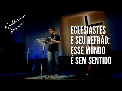Eclesiastes e seu refrão: Esse mundo é sem sentido | Matheus Bessa  (5 de Fevereiro de 2023 – Noite)