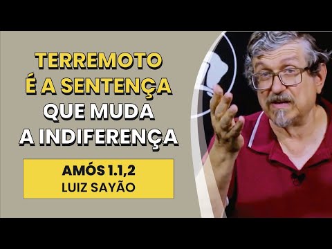 Terremoto é a Sentença que Muda a Indiferença – Amós 1.1,2 | Luiz Sayão | IBNU