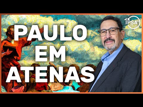 3. Paulo em Atenas: Superstição e Conversão (Atos 17.15-28) – Presb. Solano Portela