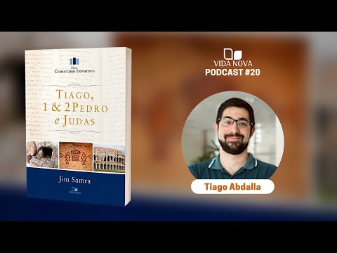 NOVO COMENTÁRIO EXPOSITIVO – COM TIAGO ABDALLA | PODCAST EDIÇÕES VIDA NOVA #20