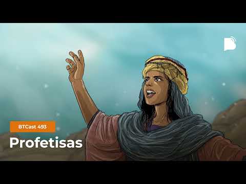 Profetisas – BTCast 493