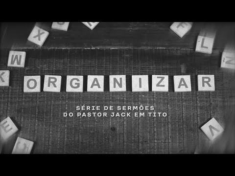 Abertura da Série: Organizar