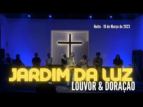 Louvor & Adoração – Noite de Domingo, 19/03/2023 em Jardim da Luz – Rua do Petróleo 20 – CG – RJ/ RJ