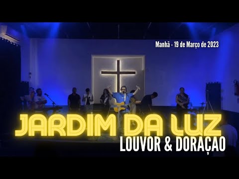 Louvor & Adoração – Manhã de Domingo, 19/03/2023 em Jardim da Luz – Rua do Petróleo 20 – CG – RJ/ RJ