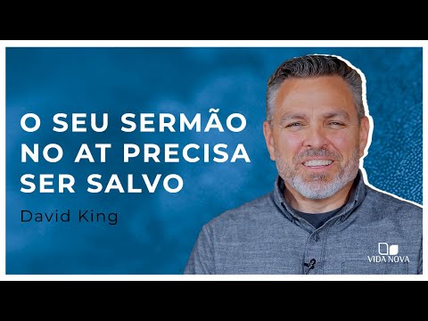 O SEU SERMÃO NO ANTIGO TESTAMENTO PRECISA SER SALVO | David King