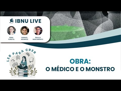 Obra: o médico e o monstro | Rina Furuta, Samuel Munhoz & Ákilla Nascimento | IBNU