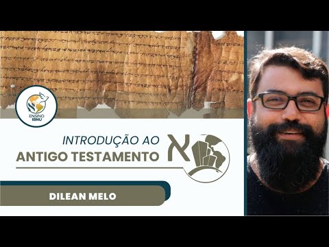 Introdução ao Antigo Testamento – Aula 7: Literaturas do Antigo Testamento | Dilean Melo | IBNU