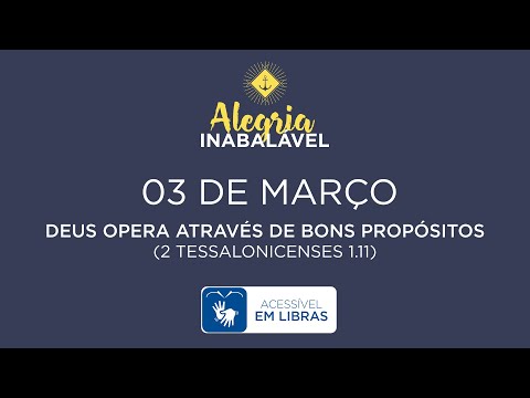 3 de Março – Deus opera através de bons propósitos [LIBRAS]