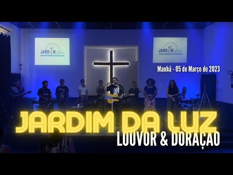 Louvor & Adoração – Manhã de Domingo, 05/03/2023 em Jardim da Luz – Rua do Petróleo 20 – CG – RJ/ RJ