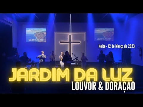 Louvor & Adoração – Noite de Domingo, 12/03/2023 em Jardim da Luz – Rua do Petróleo 20 – CG – RJ/ RJ