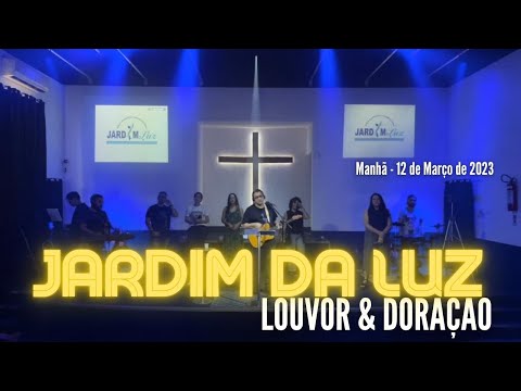 Louvor & Adoração – Manhã de Domingo, 12/03/2023 em Jardim da Luz – Rua do Petróleo 20 – CG – RJ/ RJ