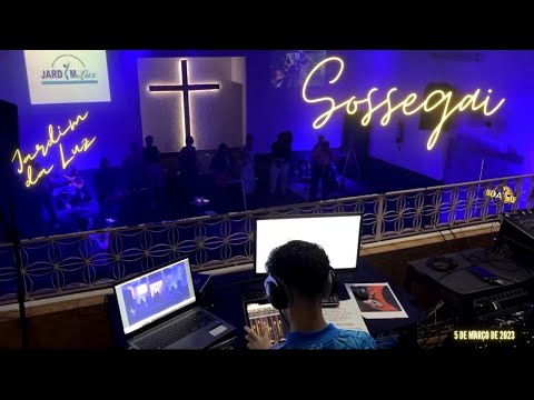 Sossegai  | Adoração & Louvor ( Jardim da Luz )