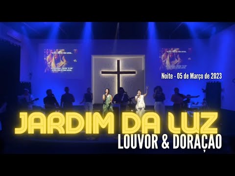 Louvor & Adoração – Noite de Domingo, 05/03/2023 em Jardim da Luz – Rua do Petróleo 20 – CG – RJ/ RJ