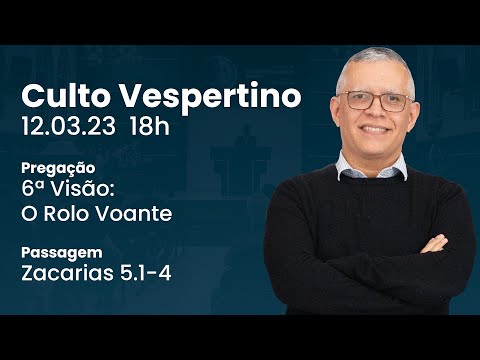 🔴 Culto Vespertino | 12/03 18h – Rev. Daniel Santos