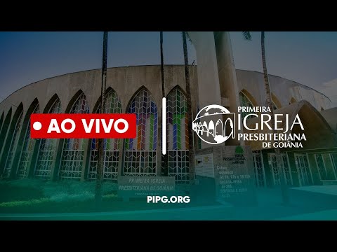 Culto Noturno | PIPG | 18:00h  – Filipenses 1:1-11 –  AÇÕES DE GRAÇAS E ORAÇÃO PELA IGREJA