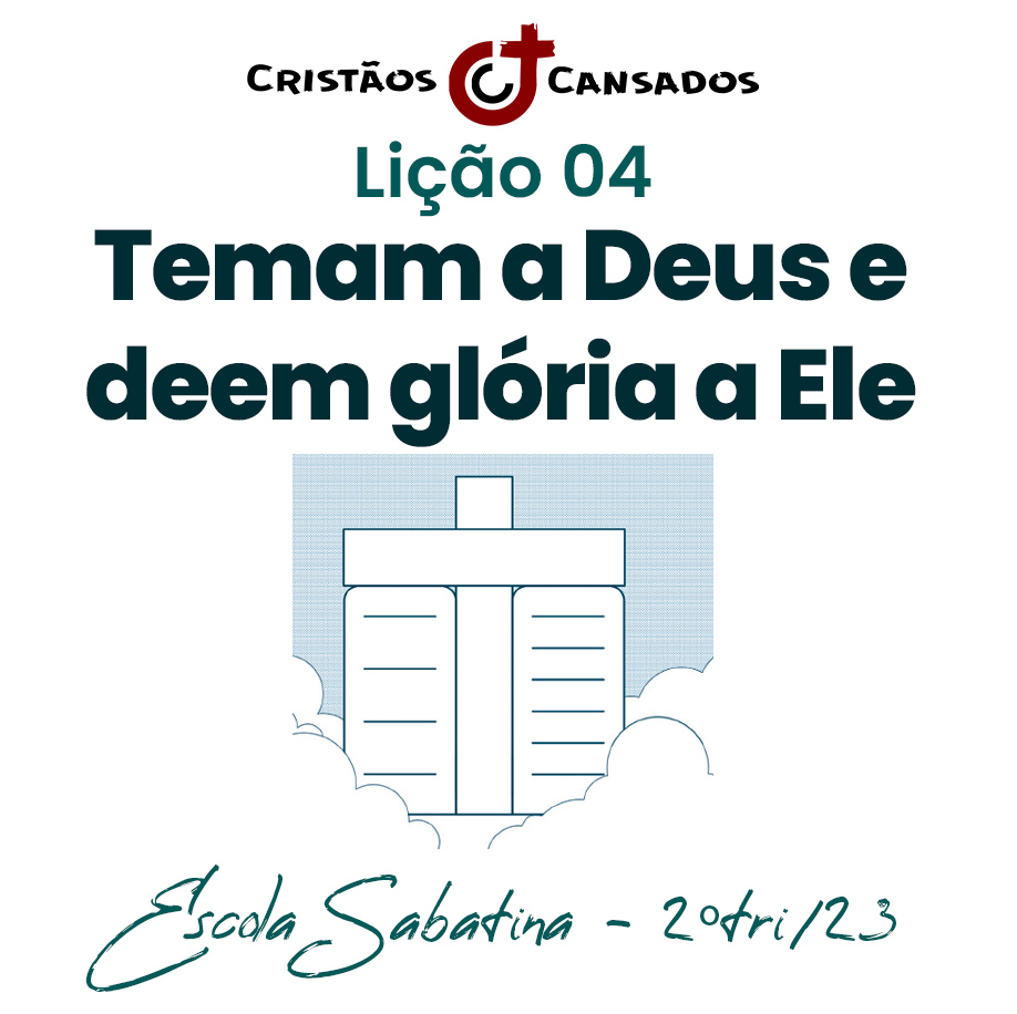 Temam a Deus e deem glória a Ele | As Três Mensagens do Apocalipse – L04 | 2Tri23