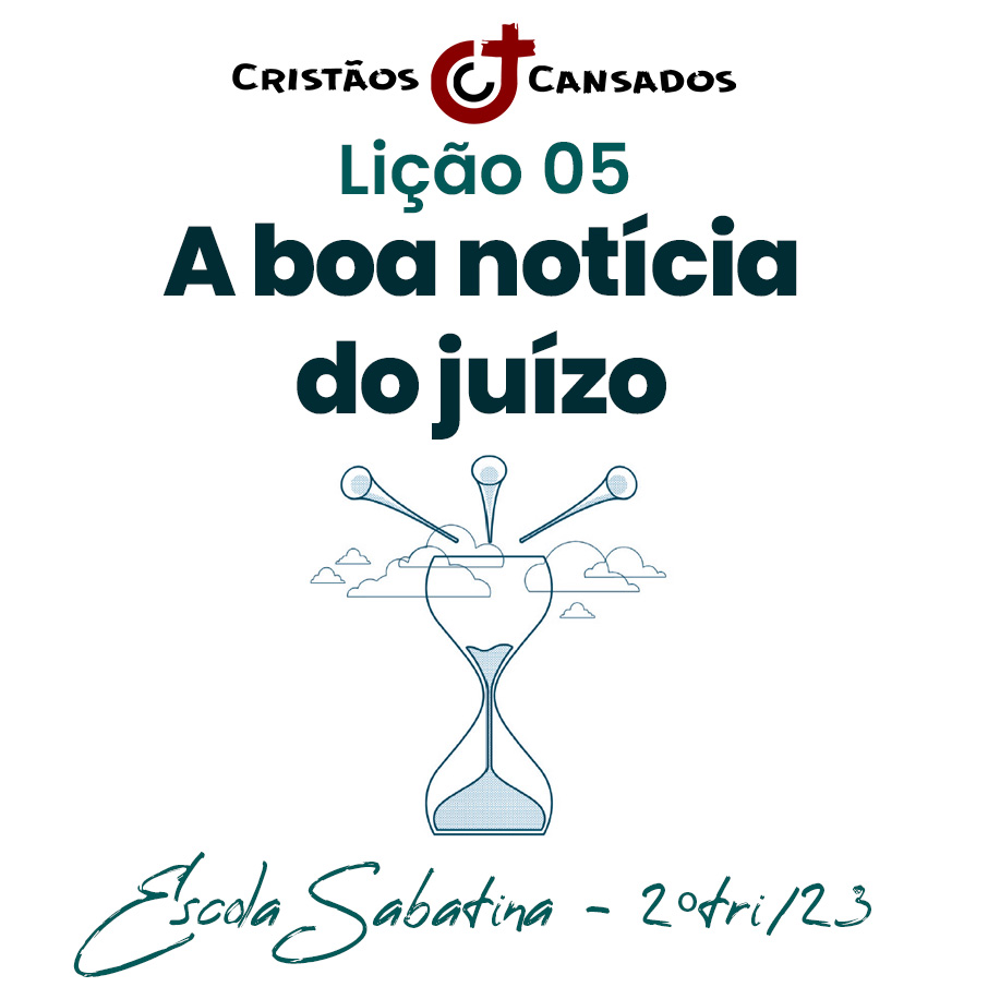 A boa notícia do juízo | As Três Mensagens do Apocalipse – L05 | 2Tri23