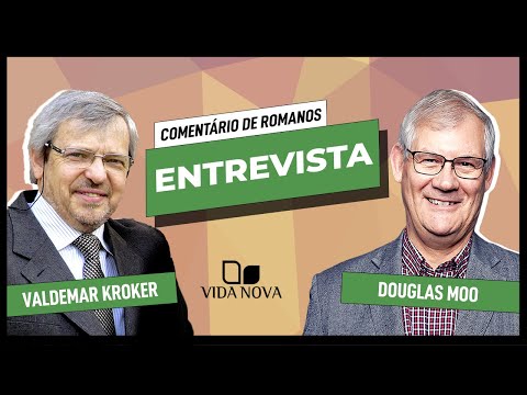 COMENTÁRIO EXEGÉTICO DE ROMANOS | ENTREVISTA COM DOUGLAS MOO