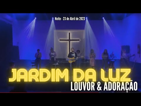 Louvor & Adoração – Noite de Domingo, 23/04/2023 em Jardim da Luz – Rua do Petróleo 20 – CG -RJ/ RJ