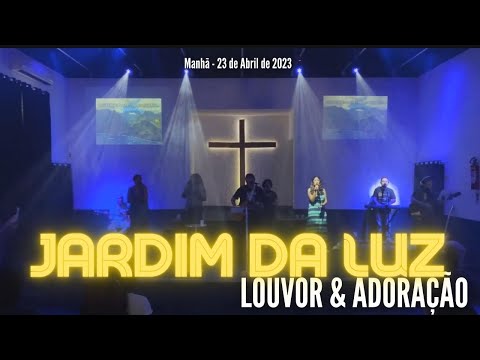 Louvor & Adoração – Manhã de Domingo, 23/04/2023 em Jardim da Luz – Rua do Petróleo 20 – CG -RJ/ RJ