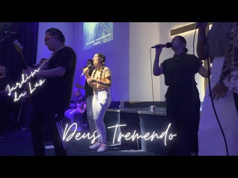 Deus Tremendo  | Adoração & Louvor ( Jardim da Luz )